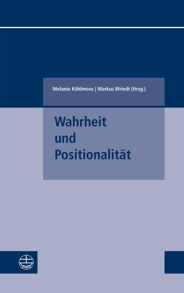 Wahrheit und Positionalität. Kleine Schriften des Fachbereichs Evangelische Theologie der Goethe-Universität Frankfurt am Main | 3 (Kleine Schriften ... Goethe-Universität Frankfurt/Main, Band 3) Contemporary literature Books