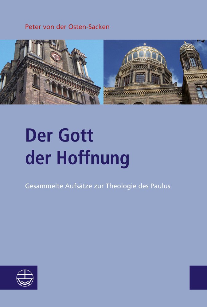 Der Gott der Hoffnung. Gesammelte Aufsätze zu Paulus (Studien Zu Kirche Und Israel. Neue Folge (Ski.Nf)): Gesammelte Aufsatze Zur Theologie Des Paulus (Studien zu Kirche und Israel (SKI), Band 3) Religion & Esotericism