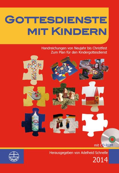 Gottesdienste mit Kindern: Handreichungen von Neujahr bis Christfest 2014: Handreichungen von Neujahr bis Christfest. Zum Plan für den Kindergottesdienst Religion & Esotericism