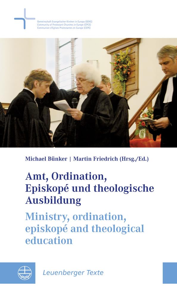 Amt, Ordination, Episkope Und Theologische Ausbildung // Ministry, Episkope and Theological Education: 13 (Leuenberger Texte) book