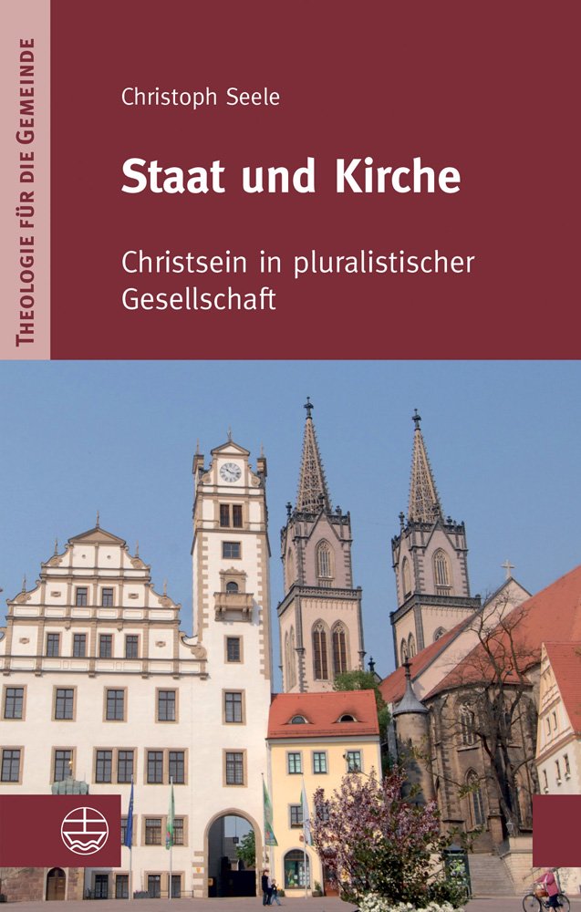 Staat und Kirche. Christsein in pluralistischer Gesellschaft (Theologie für die Gemeinde, Band 3) Social Sciences