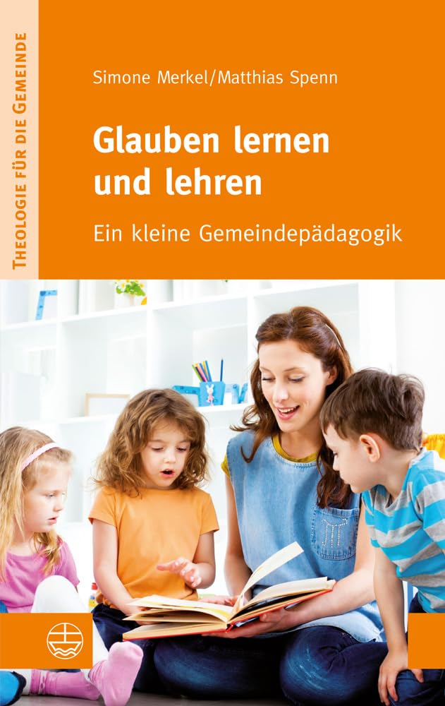 Glauben lernen und lehren: Eine kleine Gemeindepädagogik (Theologie für die Gemeinde (ThG), Band 2) Film, Art & Culture