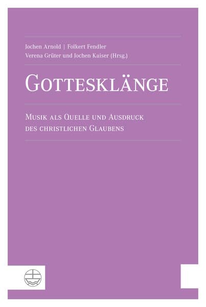 Gottesklänge. Musik als Quelle und Ausdruck des christlichen Glaubens Arts & Music