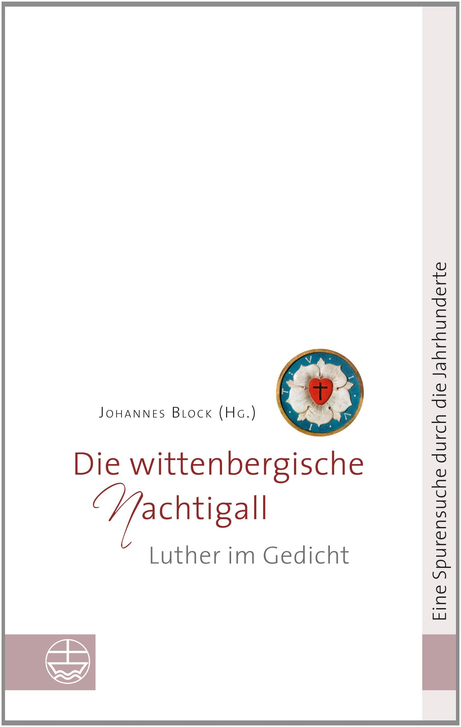 Die wittenbergische Nachtigall: Luther im Gedicht Poetry