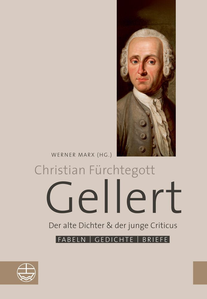 Der alte Dichter und der junge Criticus: Fabeln, Gedichte und Briefe von Christian Fürchtegott Gellert. Zu seinem 300. Geburtstag Essays & Short Stories