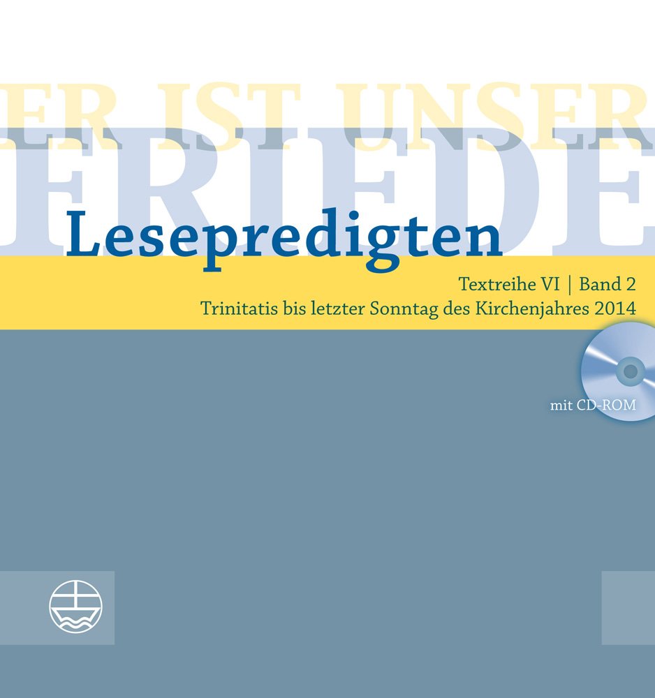 Er ist unser Friede. Lesepredigten Textreihe VI/Bd. 2. Trinitatis bis letzter Sonntag des Kirchenjahres 2014 Sheet Music