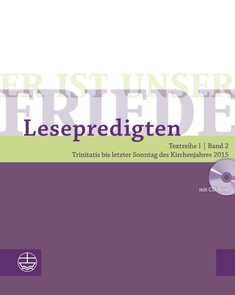 Er Ist Unser Friede: Trinitatis Bis Letzter Sonntag Des Kirchenjahres 2015 book
