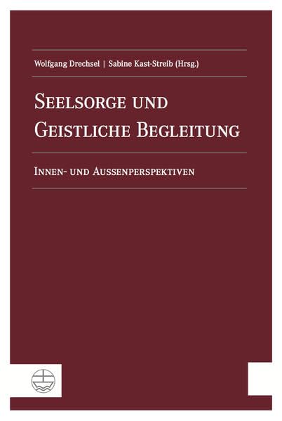 Seelsorge und Geistliche Begleitung: Innen- und Außenperspektiven Religion & Esotericism