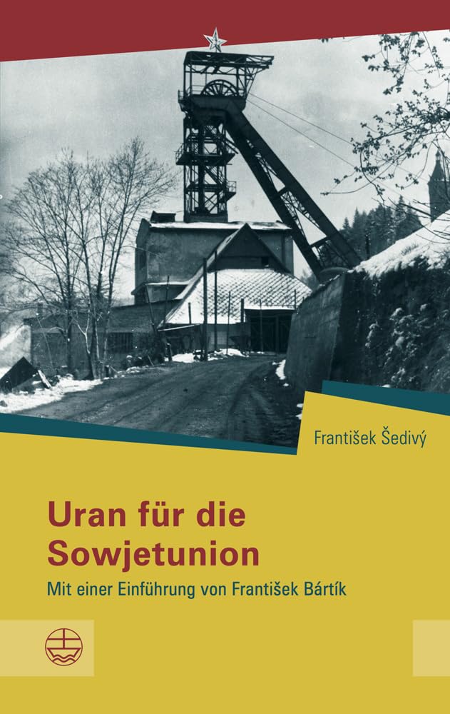 Uran für die Sowjetunion: Mit einer Einführung von František Bártík (Schriftenreihe des Sächsischen Landesbeauftragten für die Unterlagen des Staatssicherheitsdienstes der ehemaligen DDR, Band 15) Film, Art & Culture