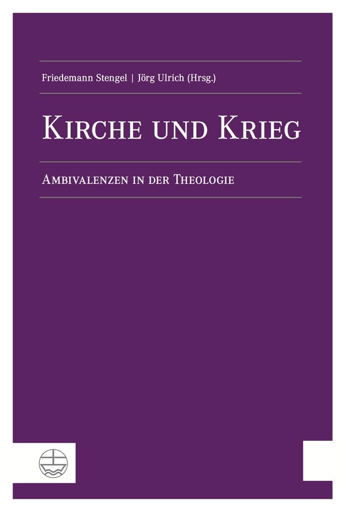 Kirche und Krieg: Ambivalenzen in der Theologie Philosophy