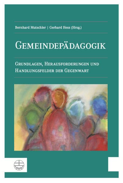 Gemeindepädagogik: Grundlagen, Herausforderungen und Handlungsfelder der Gegenwart Religion & Esotericism