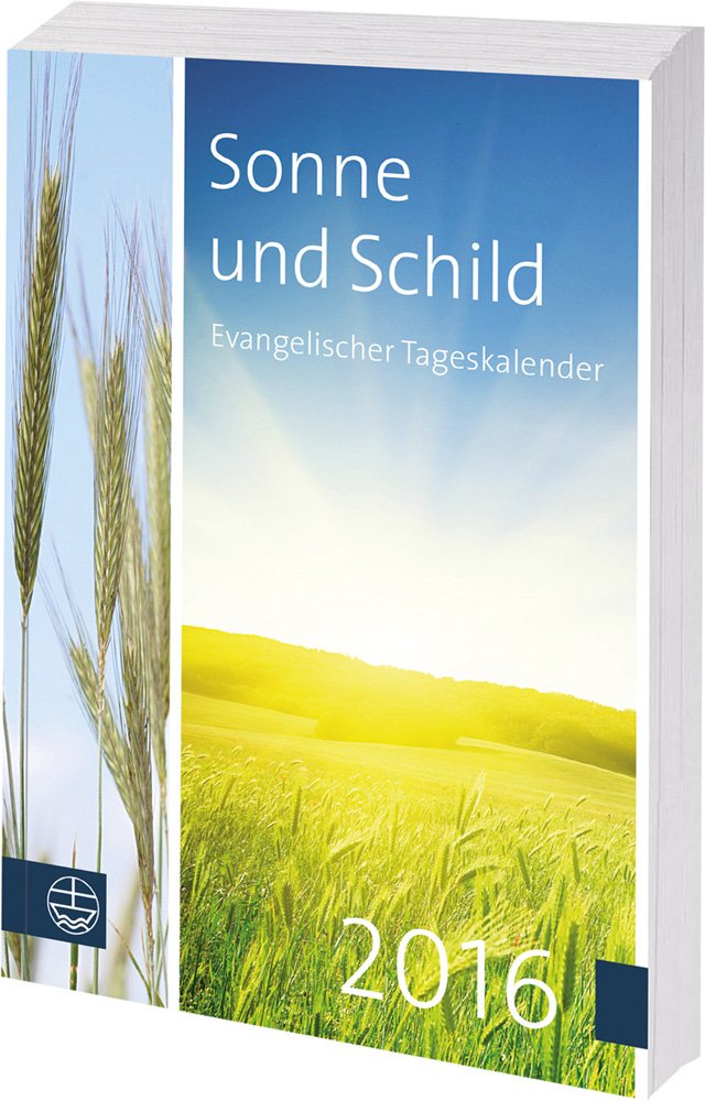 Sonne und Schild 2016: Evangelischer Tageskalender 2016. Buchkalender Calendars