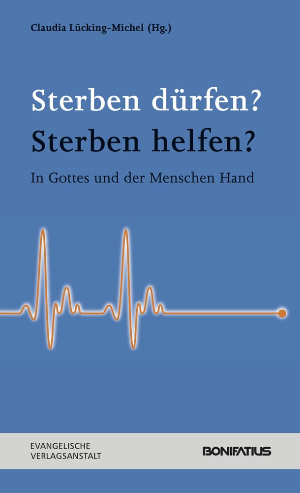 Sterben dürfen? Sterben helfen? Death & Mourning