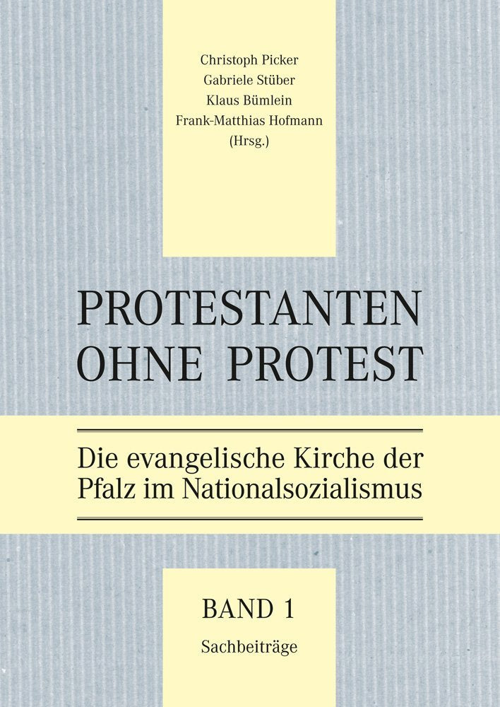 Protestanten ohne Protest: Die evangelische Kirche der Pfalz im Nationalsozialismus, Band 1: Sachbeiträge; Band 2: Kurzbiographien. Anhang German history