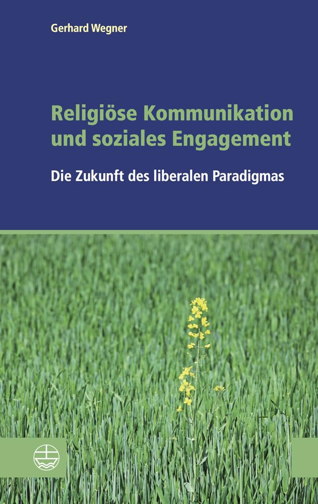 Religiöse Kommunikation und soziales Engagement: Die Zukunft des liberalen Paradigmas Religion & Esotericism