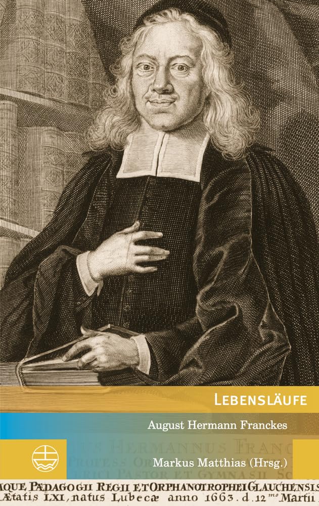 Lebensläufe August Hermann Franckes Religion & Esotericism