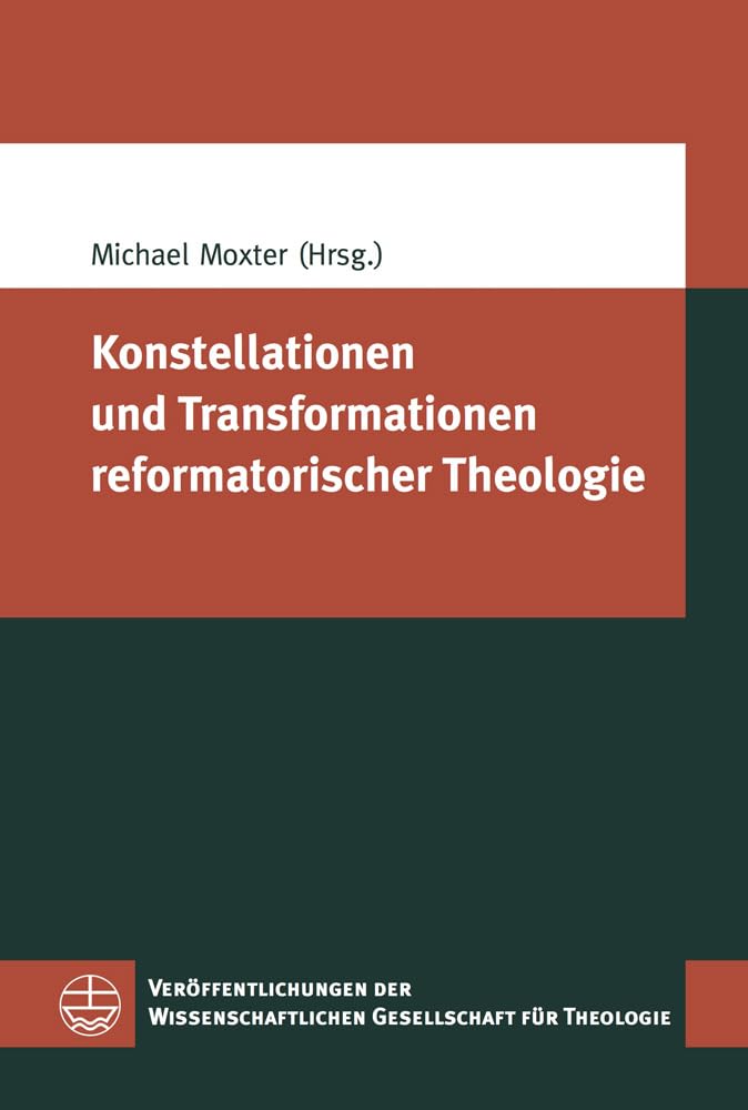 Konstellationen und Transformationen reformatorischer Theologie Politics & History