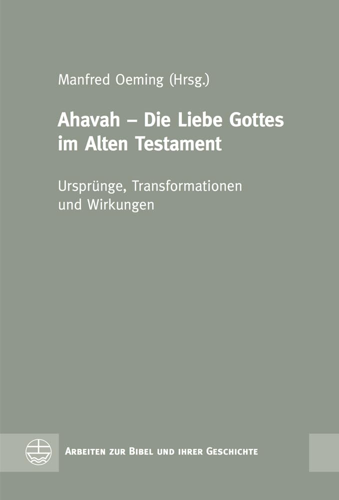 Ahavah – Die Liebe Gottes im Alten Testament Religion & Esotericism