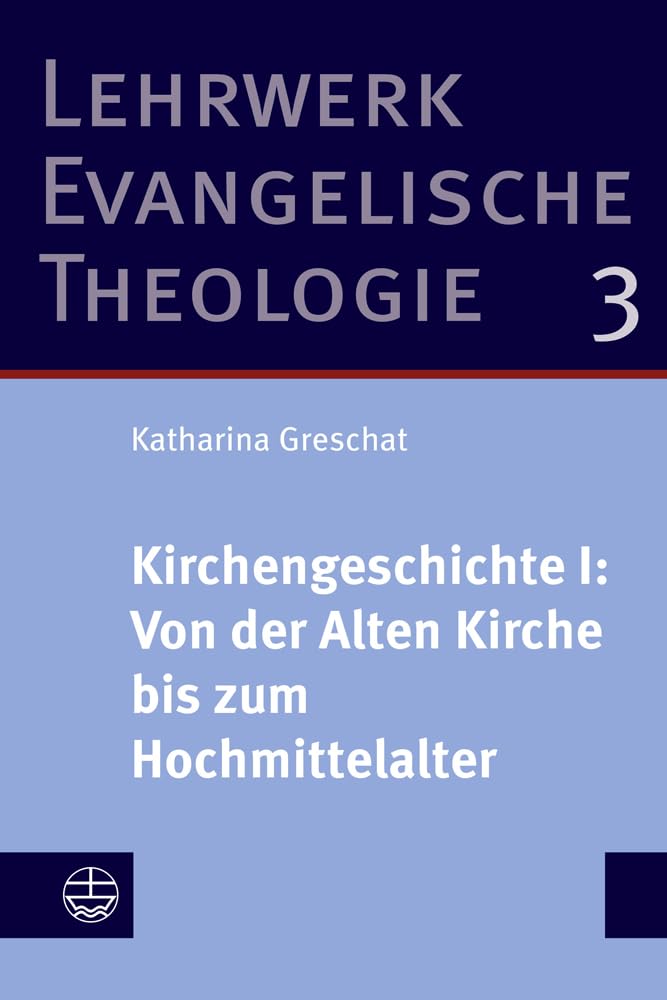 Kirchengeschichte I: Von der Alten Kirche bis zum Hochmittelalter Philosophy
