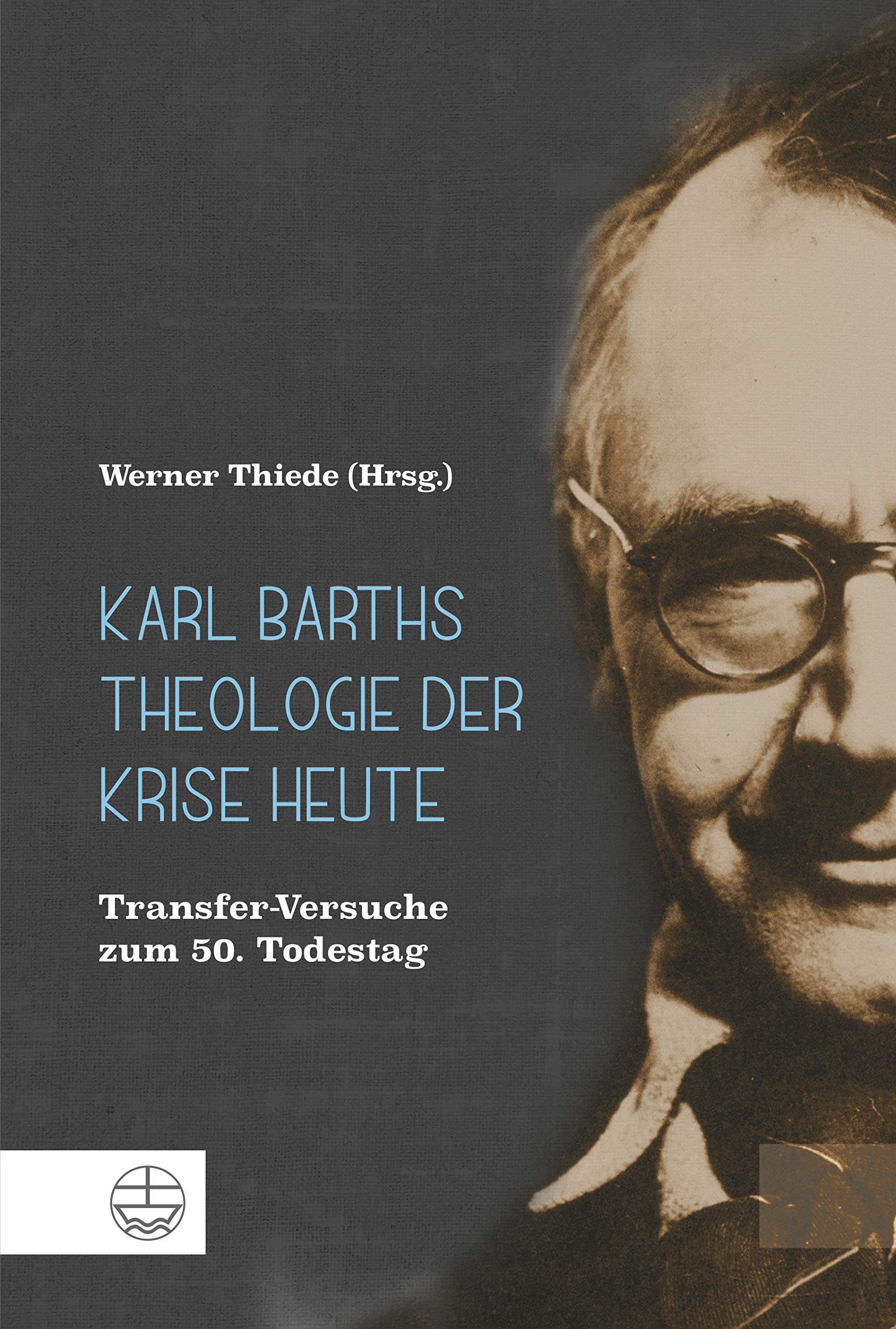 Karl Barths Theologie der Krise heute Religion & Esotericism
