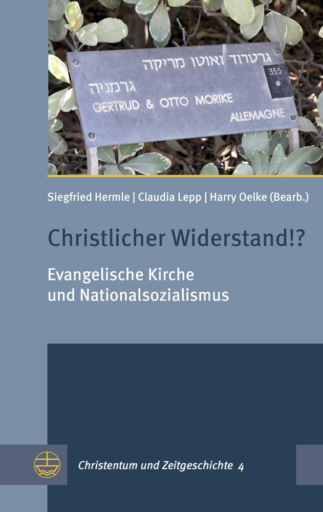 Christlicher Widerstand!?: Evangelische Kirche und Nationalsozialismus (Christentum und Zeitgeschichte (CuZ)) Philosophy