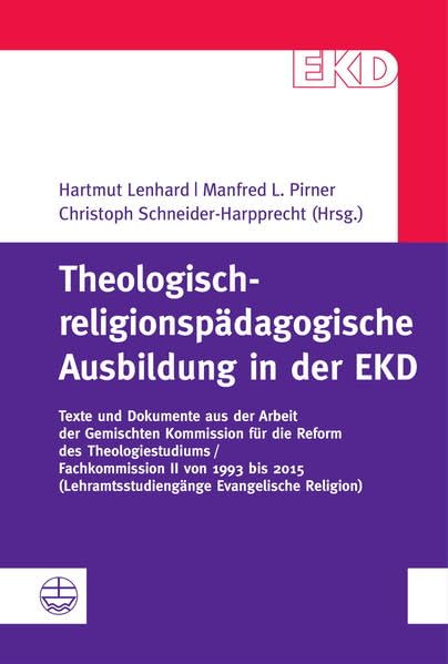 Theologisch-religionspädagogische Ausbildung: Dokumente und Texte aus der Arbeit der Gemischten Kommission für die Reform des ... II (Lehramtsstudiengänge) von 1993 bis 2015 Religion & Esotericism