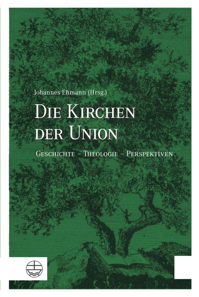 Die Kirchen der Union: Geschichte – Theologie – Perspektiven Politics & History
