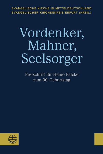 Vordenker, Mahner, Seelsorger: Festschrift für Heino Falcke zum 90. Geburtstag Social Sciences