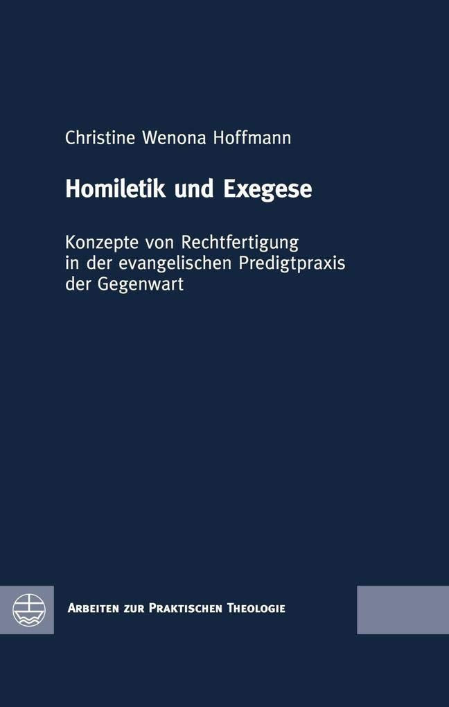 Homiletik und Exegese: Konzepte von Rechtfertigung in der evangelischen Predigtpraxis der Gegenwart book