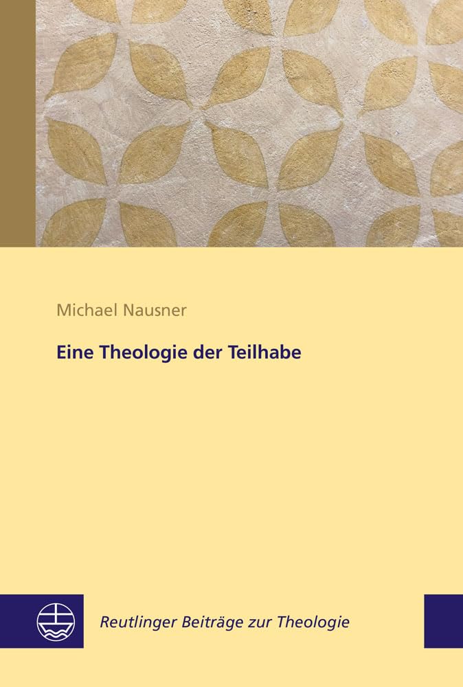 Eine Theologie der Teilhabe (Reutlinger Beiträge zur Theologie (RBT)) Religion & Esotericism