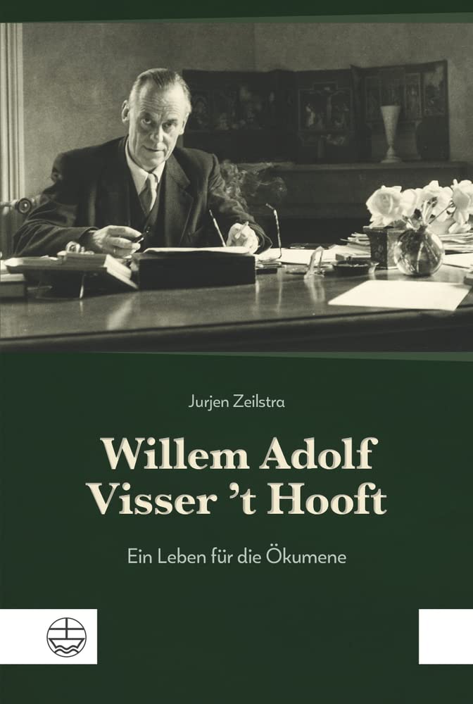 Willem Adolf Visser 't Hooft: Ein Leben für die Ökumene book