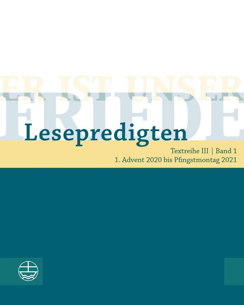 Er ist unser Friede. Lesepredigten Textreihe III/Bd. 1 Religion & Esotericism