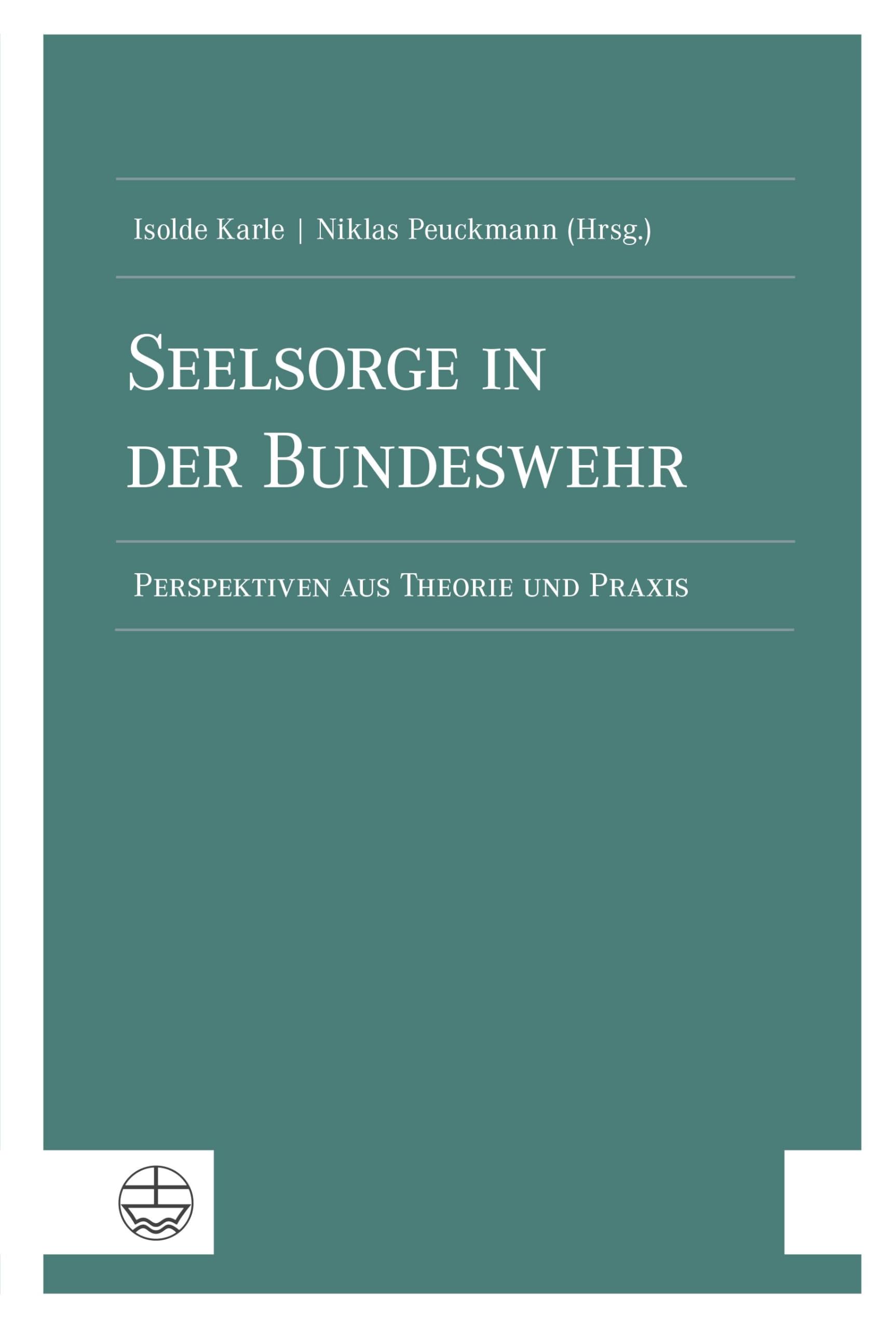 Seelsorge in der Bundeswehr: Perspektiven aus Theorie und Praxis Religion & Esotericism