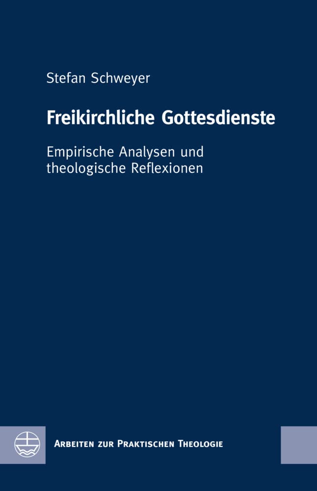 Freikirchliche Gottesdienste: Empirische Analysen und theologische Reflexionen book