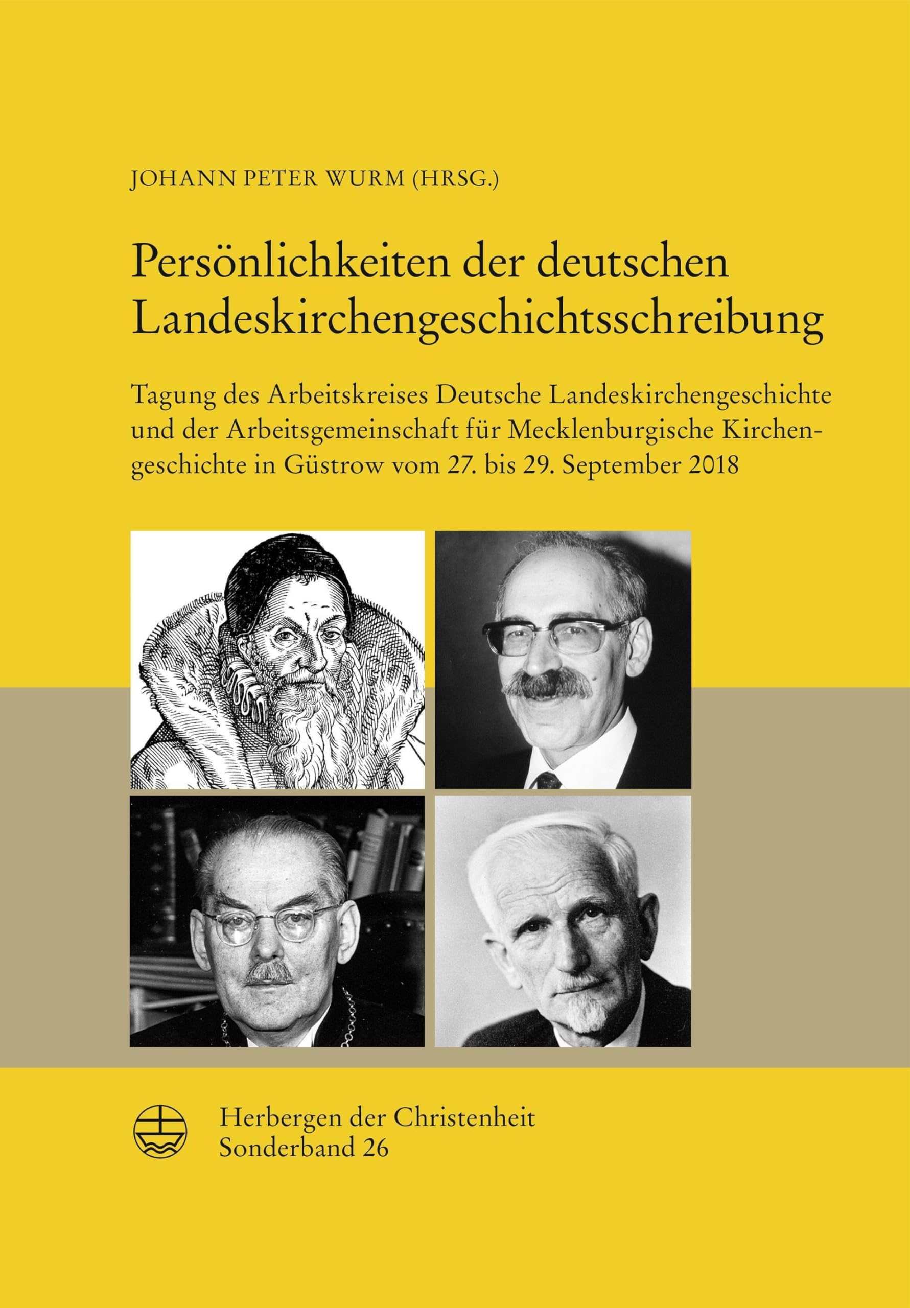 Persönlichkeiten der deutschen Landeskirchengeschichtsschreibung: Tagung des Arbeitskreises Deutsche Landeskirchengeschichte und der ... September 2018 (Herbergen der Christenheit) Religion & Esotericism