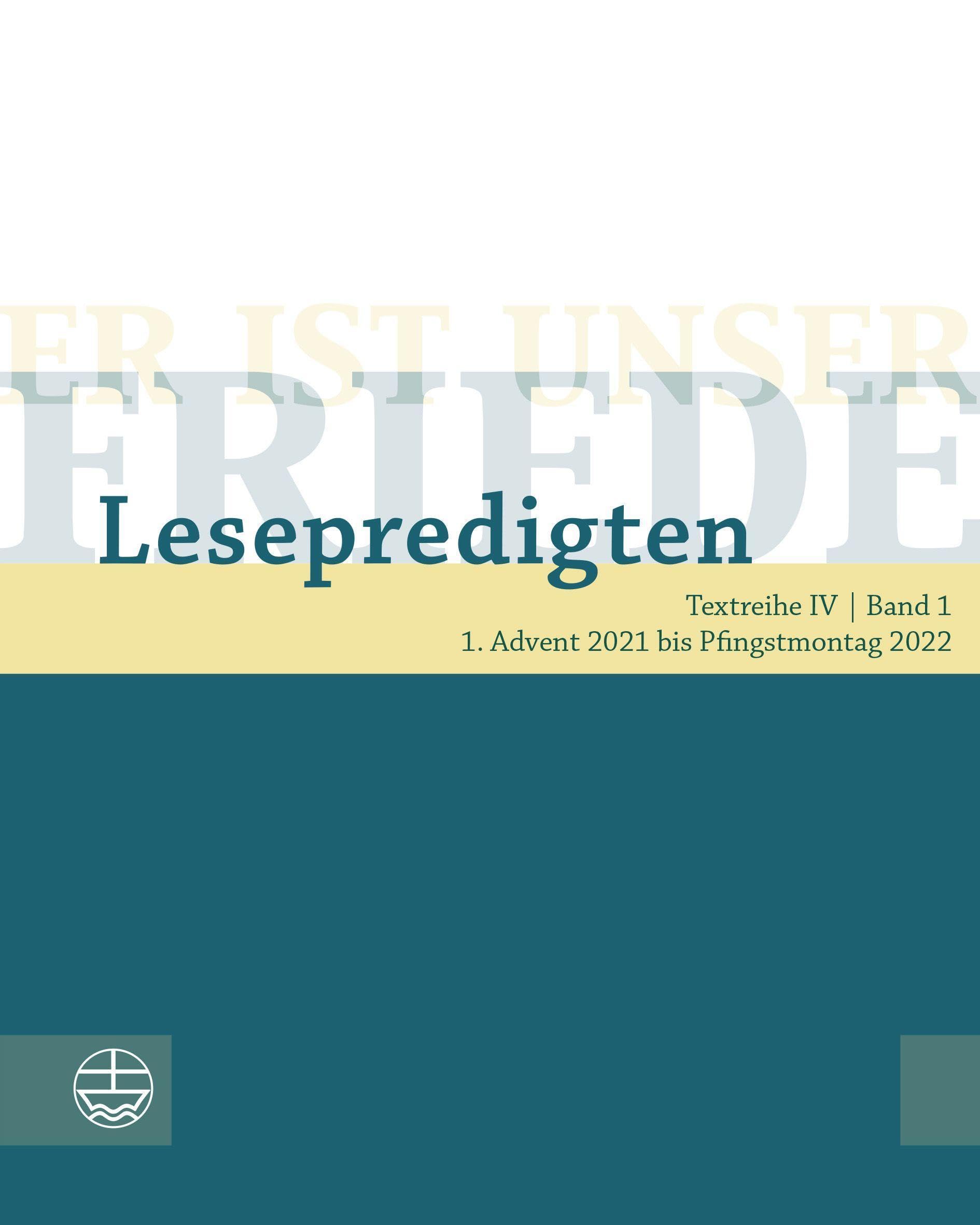 Er ist unser Friede. Lesepredigten Textreihe IV/Bd. 1, m. 1 Online-Zugang: 1. Advent 2021 bis Pfingstmontag 2022 Religion & Esotericism