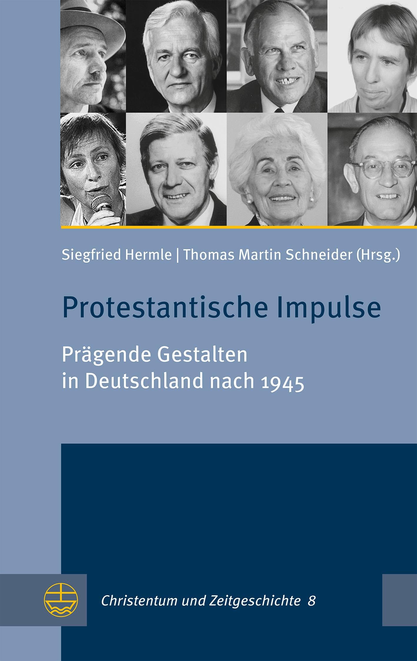 Protestantische Impulse: Prägende Gestalten in Deutschland nach 1945 (Christentum und Zeitgeschichte (CuZ)) German history