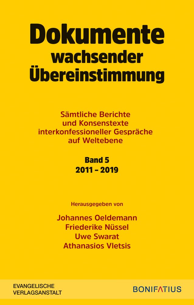 Dokumente wachsender Übereinstimmung: Sämtliche Berichte und Konsensgespräche. Interkonfessionelle Gespräche auf Weltebene Band 4: 2001–2010 Religion & Esotericism
