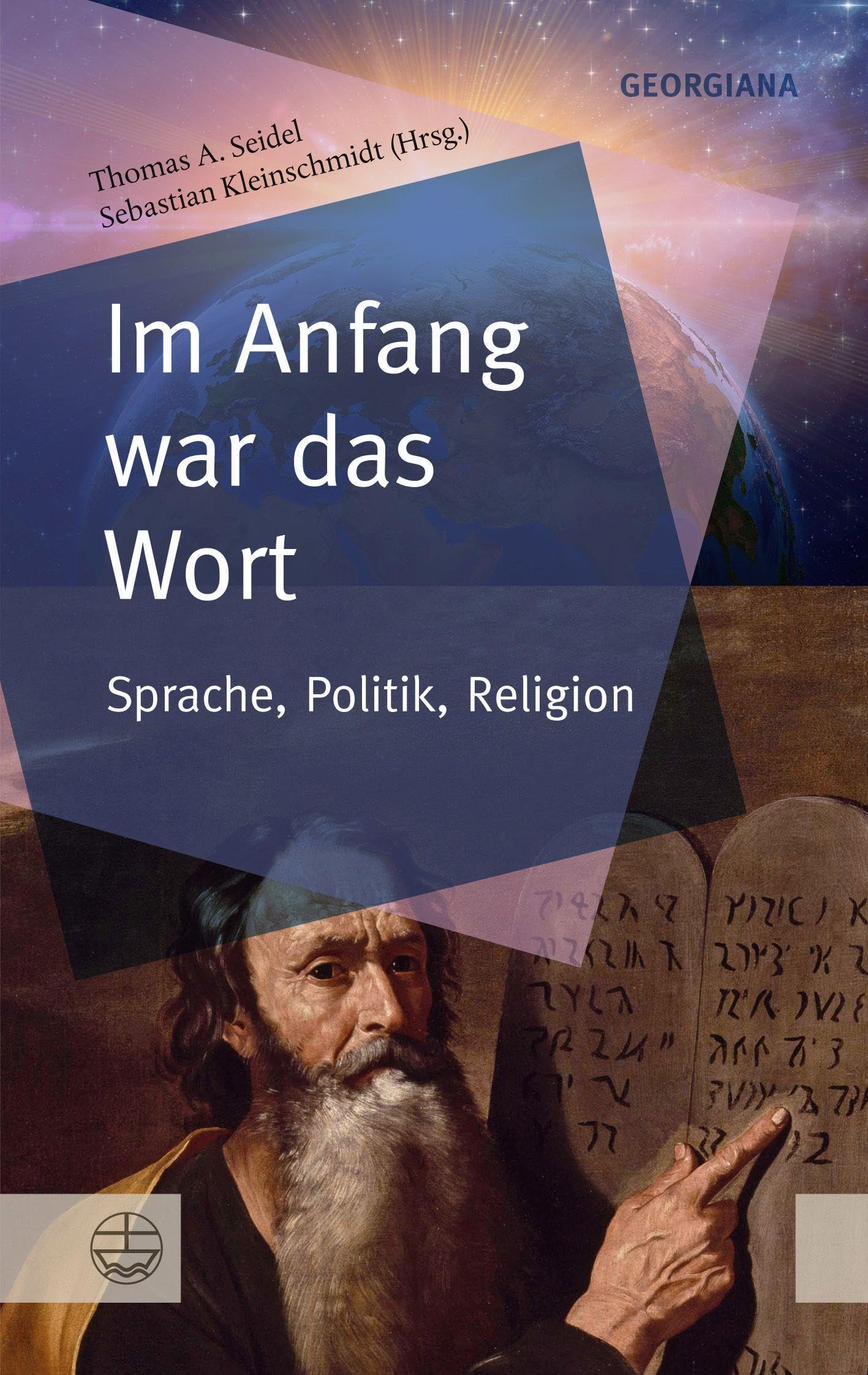 Im Anfang war das Wort: Sprache, Politik, Religion (GEORGIANA: Neue theologische Perspektiven) Religion & Esotericism