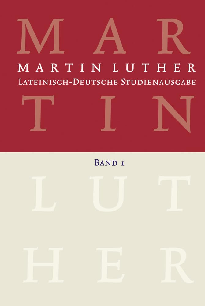 Lateinisch-Deutsche Studienausgabe / Martin Luther: Lateinisch-Deutsche Studienausgabe Band 1: Der Mensch vor Gott Religion & Esotericism