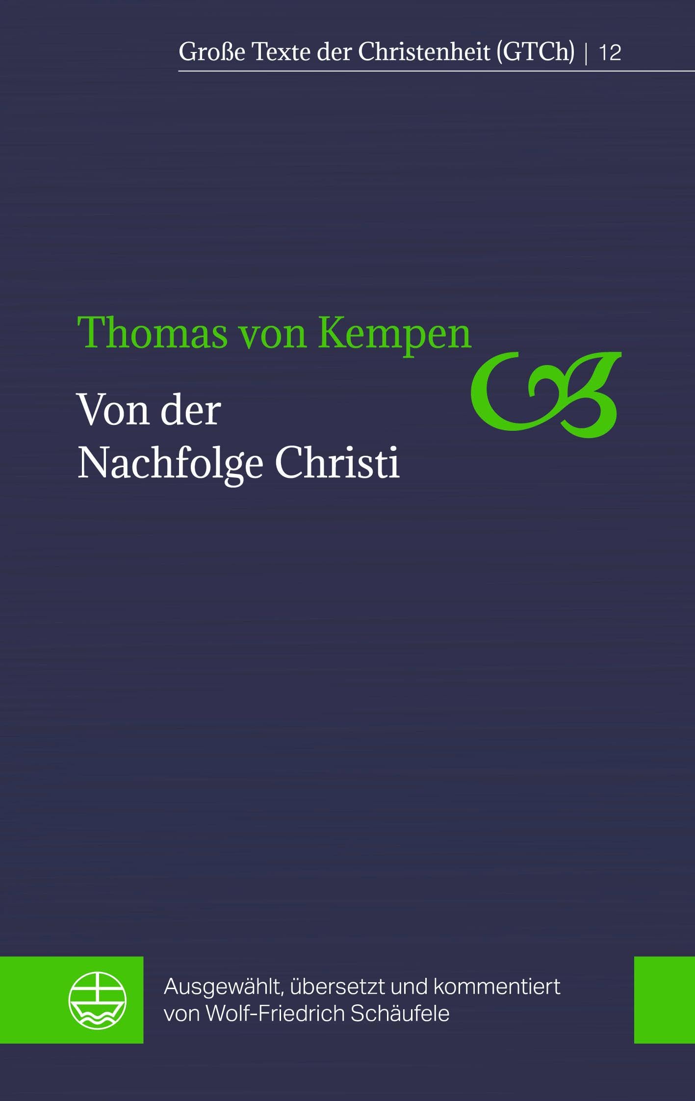 Von der Nachfolge Christi (Große Texte der Christenheit (GTCh)) Religion & Esotericism