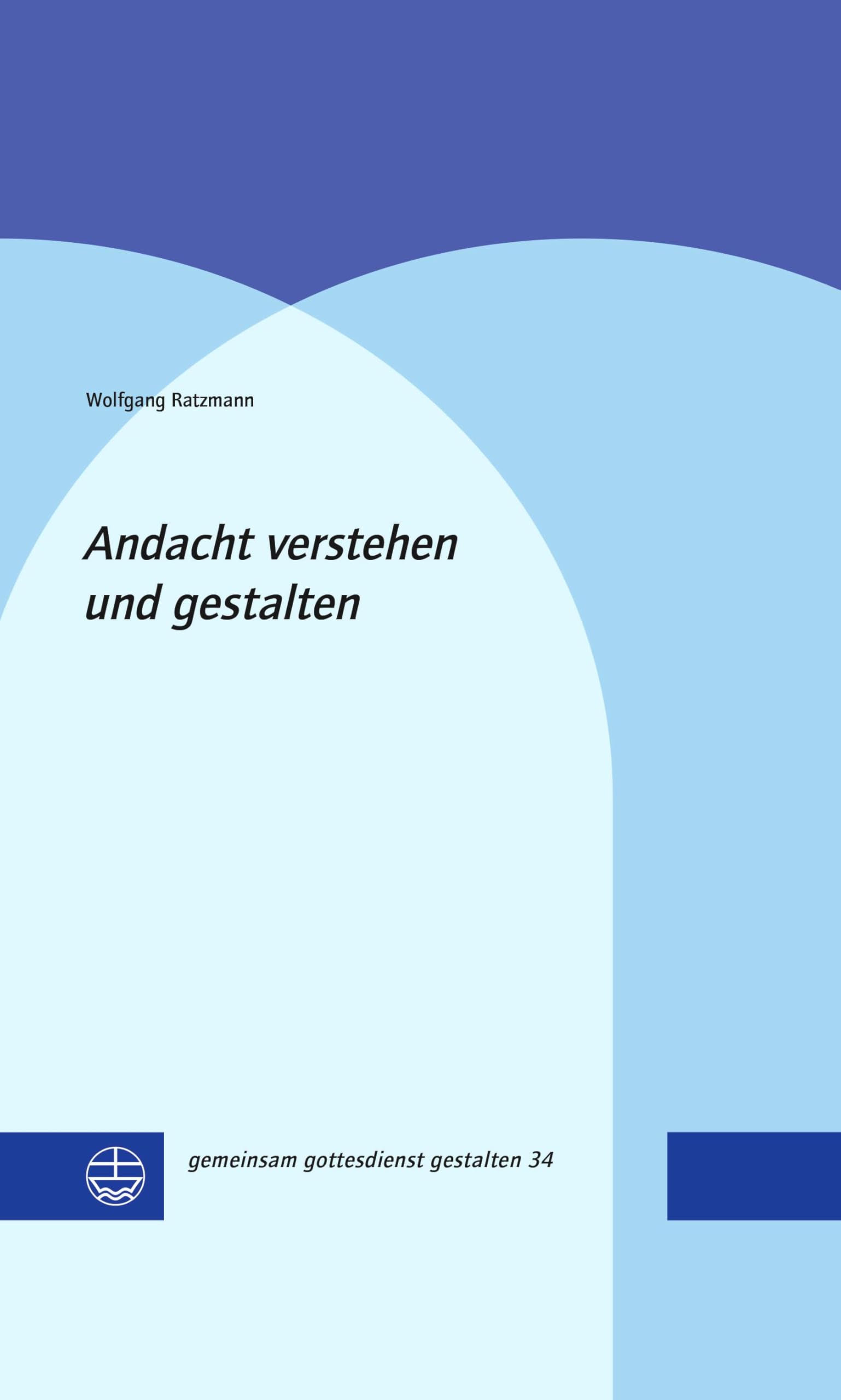 Andacht verstehen und gestalten Religion & Esotericism