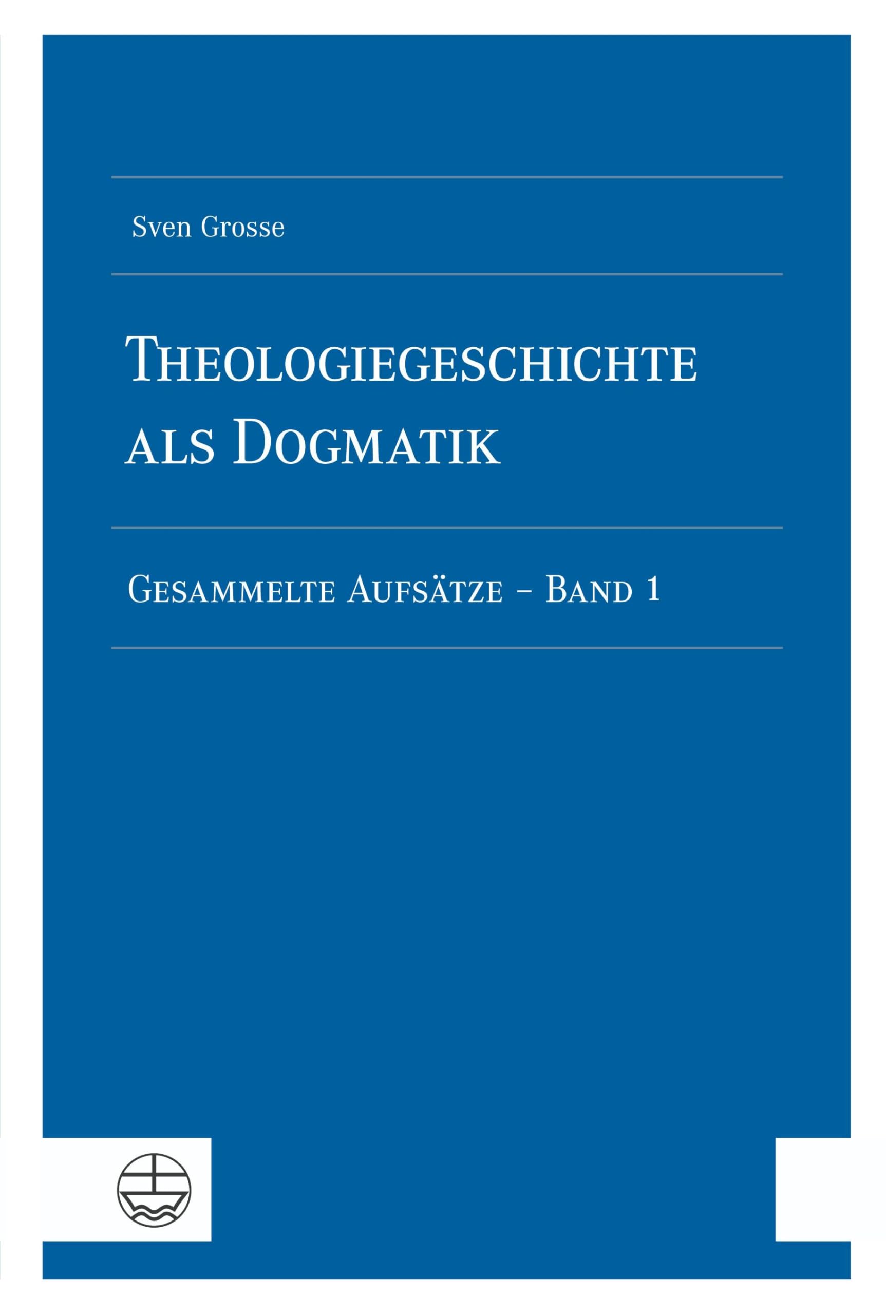 Theologiegeschichte als Dogmatik. Eine Dogmatik aus theologiegeschichtlichen Aufsätzen Religion & Esotericism