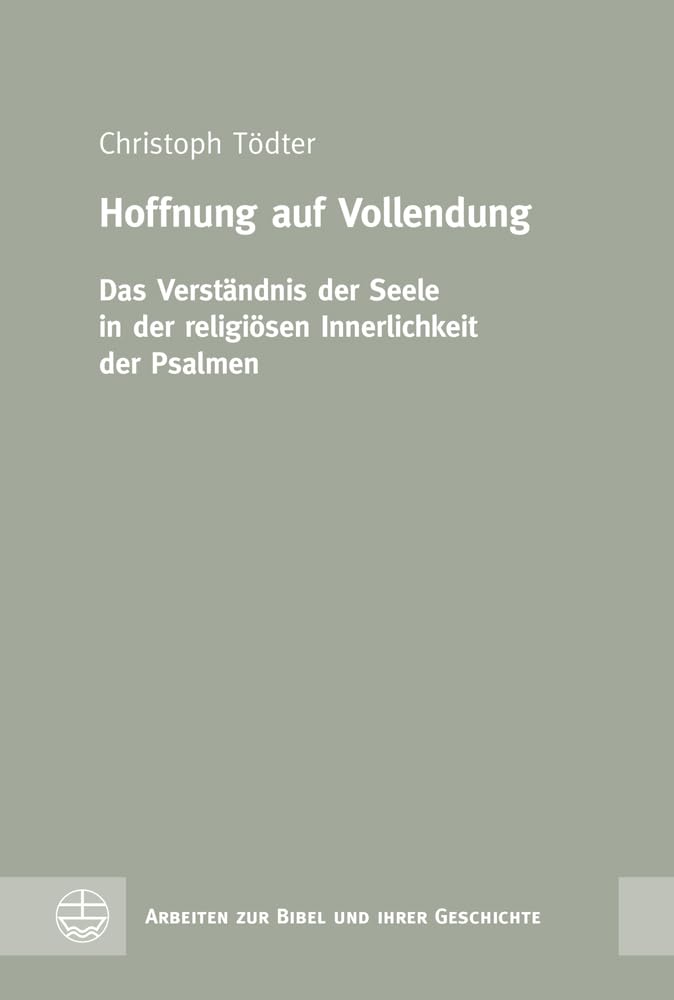 Hoffnung Auf Vollendung: Das Verstandnis Der Seele in Der Religiosen Innerlichkeit Der Psalmen book