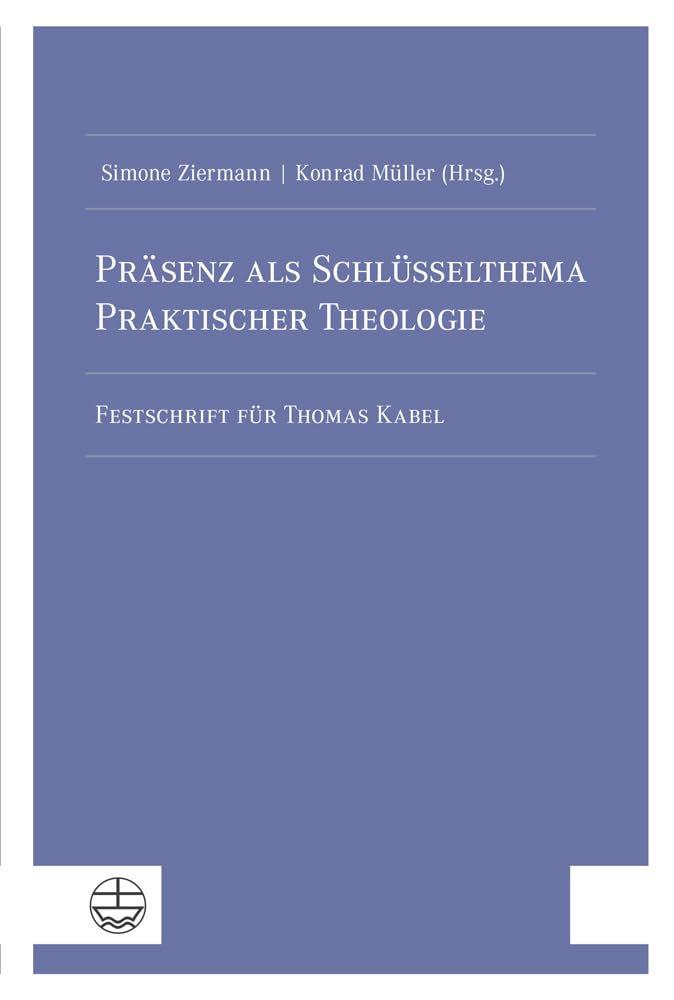 Präsenz als Schlüsselthema Praktischer Theologie Religion & Esotericism