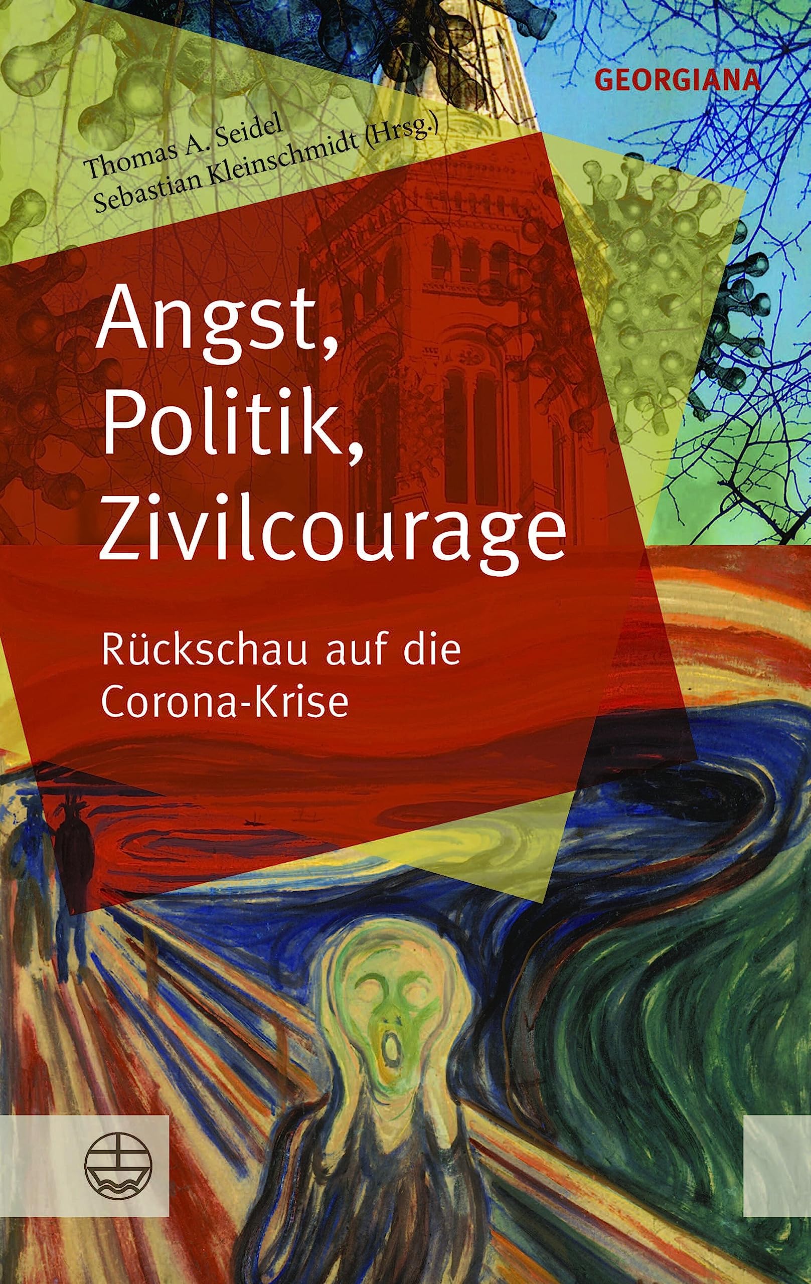 Angst, Politik, Zivilcourage: Rückschau auf die Corona-Krise (GEORGIANA: Neue theologische Perspektiven) book
