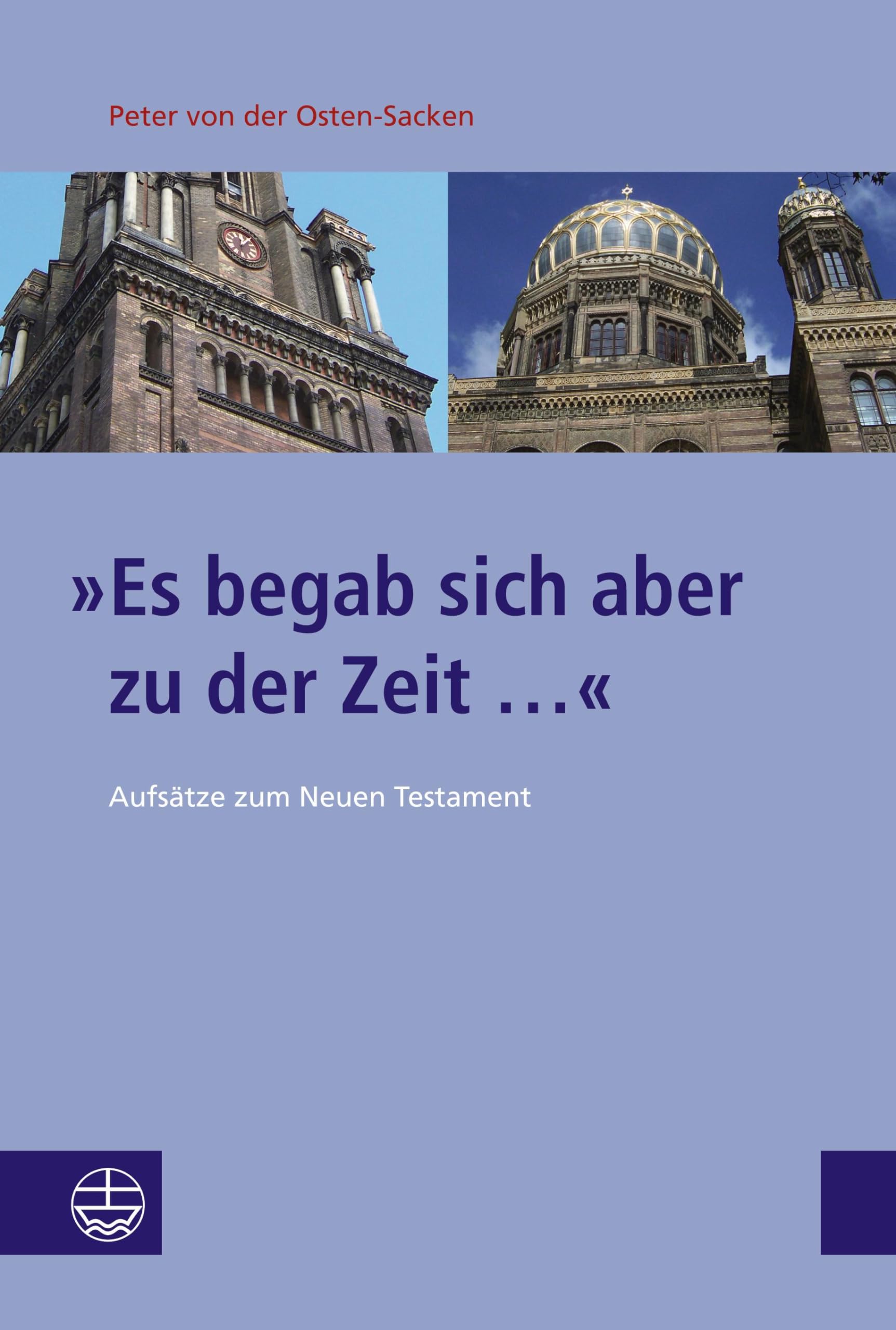 »Es begab sich aber zu der Zeit ...«: Aufsätze zum Neuen Testament (Studien zu Kirche und Israel: Neue Folge (SKI.NF)) Religion & Esotericism