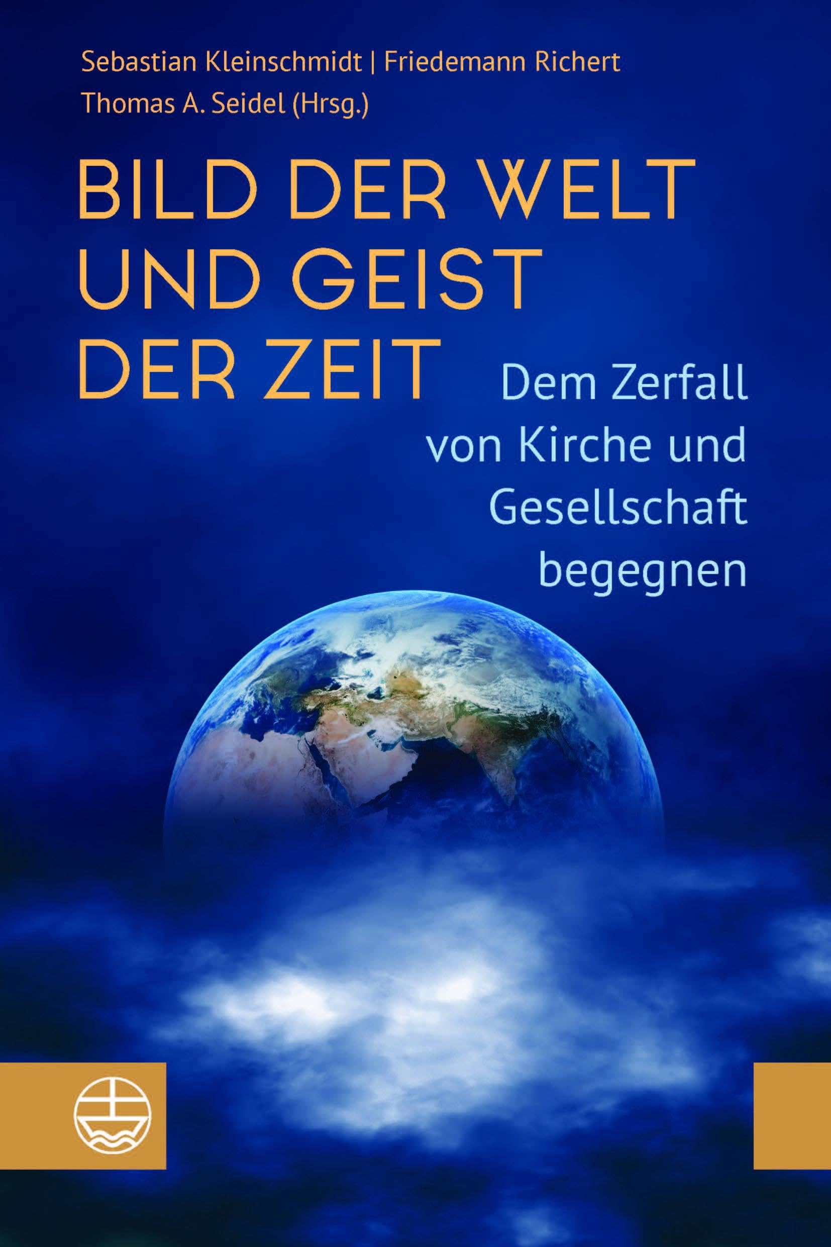 Bild der Welt und Geist der Zeit: Dem Zerfall von Kirche und Gesellschaft begegnen Religion & Esotericism