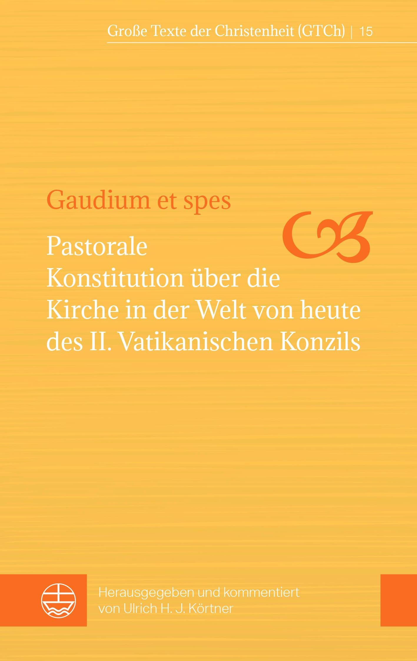 Gaudium et spes: Pastorale Konstitution über die Kirche in der Welt von heute des II. Vatikanischen Konzils (Große Texte der Christenheit (GTCh)) Religion & Esotericism