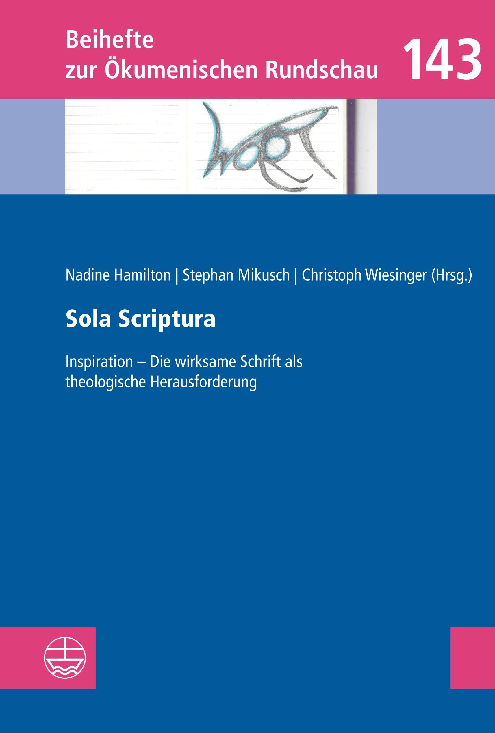 Sola Scriptura: Inspiration – Die wirksame Schrift als theologische Herausforderung (Beihefte zur Ökumenischen Rundschau (BÖR)) Religion & Esotericism